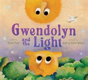 Gwendolyn and the Light : A Picture Book cover image