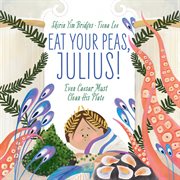 Eat your peas, Julius! : even Caesar must clean his plate cover image