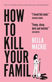 How to kill your family : a novel cover image