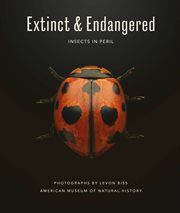 Extinct and Endangered : Insects in Peril cover image