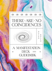 There are no coincidences : A Manifestation Deck & Guidebook cover image
