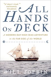 All hands on deck : a modern-day high seas adventure to the far side of the world cover image