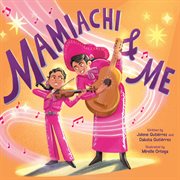 Mamiachi & Me : My Mami's Mariachi Band (A Picture Book) cover image