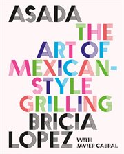 Asada : The Art of Mexican-Style Grilling cover image