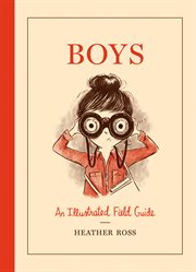 Boys : an Illustrated Field Guide cover image