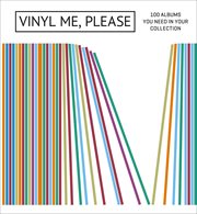Vinyl me, please : 100 albums you need in your collection cover image