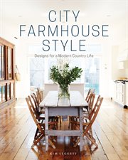 City farm house style : designs for a modern country life cover image