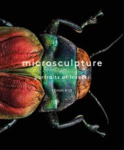 Microsculpture : portraits of insects from the collections of the Oxford University of Natural History cover image