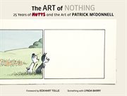 The Art of Nothing : 25 Years of Mutts and the Art of Patrick McDonnell cover image