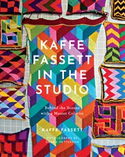 Kaffe Fassett in the studio : behind the scenes with a master colorist cover image