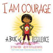I am courage. A Book of Resilience cover image