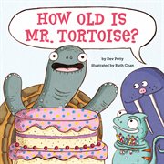 How Old Is Mr. Tortoise? cover image