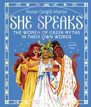 She Speaks : The Girls of Greek Myths in Their Own Words cover image