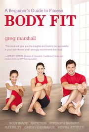Body Fit : A Beginner's Guide to Fitness cover image