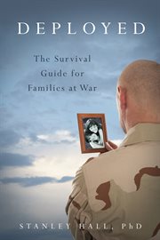 Deployed : The Survival Guide for Families at War cover image
