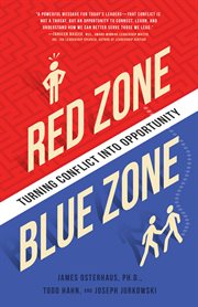 Red Zone, Blue Zone : Turning Conflict into Opportunity cover image
