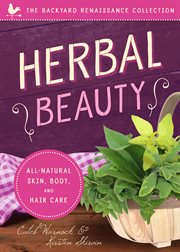 Herbal Beauty : All-Natural Skin, Body, and Hair Care cover image