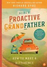 Being a Proactive Grandfather : How to Make A Difference cover image