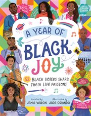 A Year of Black Joy : 52 Black Voices Share Their Life Passions cover image