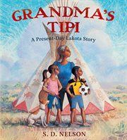 Grandma's Tipi : A Present-Day Lakota Story cover image