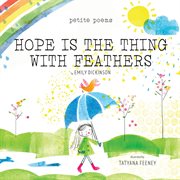 Hope Is the Thing With Feathers (Petite Poems) : Petite Poems cover image