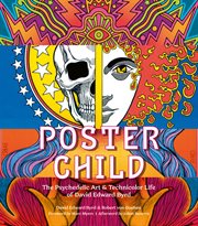 Poster Child : The Psychedelic Art & Technicolor Life of David Edward Byrd cover image