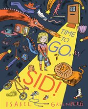 Time to Go, Sid! : A Picture Book cover image