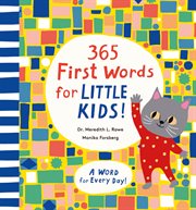 365 First Words for Little Kids! : A Word for Every Day!. 365 Words cover image