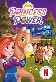 Princess Bea's Pony Parade : Princess Power cover image