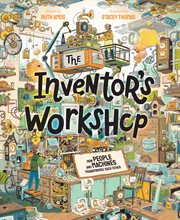 The Inventor's Workshop : How People and Machines Transformed Each Other cover image