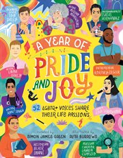A Year of Pride and Joy : LGBTQ+ Voices Share Their Life Passions cover image