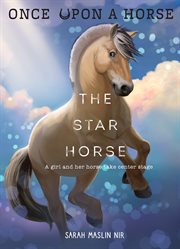The Star Horse : Once Upon a Horse cover image