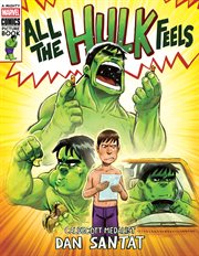 All the Hulk Feels (A Mighty Marvel Comics Picture Book) cover image