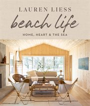 Beach Life : Home, Heart & the Sea cover image