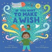 If You Want to Make a Wish : A Picture Book cover image