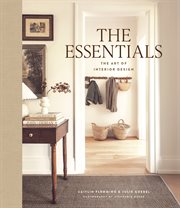 The Essentials: The Art of Interior Design : The Art Of Interior Design cover image