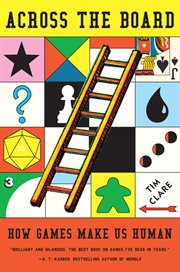 Across the Board : How Games Make Us Human cover image
