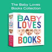 The Baby Loves Books 3-Book Collection : Making Faces, Baby Loves, and Baby Up, Baby Down. Baby Loves Books cover image