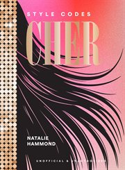 Style Codes: Cher : A Guide To Dressing Like A Fashion Icon cover image