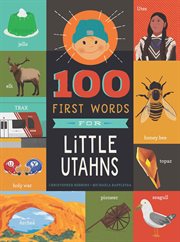 100 First Words for Little Utahns : A Board Book. 100 First Words cover image