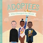 Adoptees Who Changed the World : A Board Book cover image