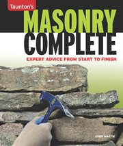 Masonry Complete : Expert Advice From Start to Finish cover image