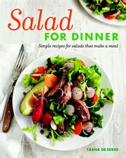 Salad for Dinner : Simple Recipes for Salads That Make a Meal cover image