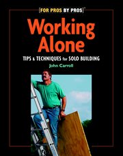Working Alone : Tips & Techniques for Solo Building cover image