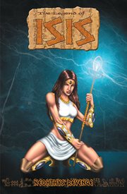The legend of Isis. Volume 7: NEPHTHYS' REV. Nephthys revenge cover image