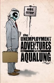 The unemployment adventures of Aqualung. Issue 1-4 cover image