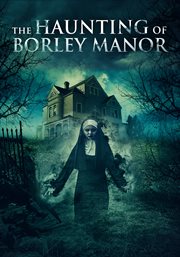 The haunting of Borley Manor cover image