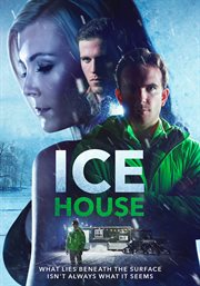 Ice house : what lies beneath the surface isn't always what it seems cover image