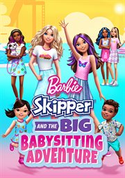 Barbie: Skipper and the Big Babysitting Adventure cover image