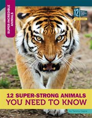 12 super-strong animals you need to know cover image